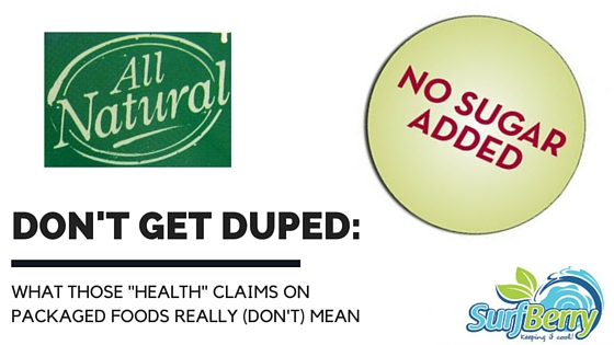 Don’t get duped: what those “health” claims on packaged foods really (don’t) mean